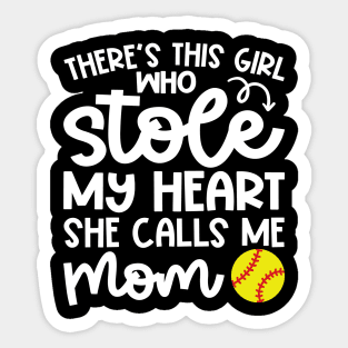 There's This Girl Who Stole My Heart She Calls Me Mom Softball Cute Funny Sticker